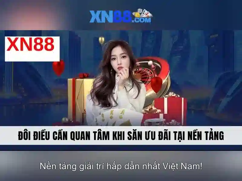 Đặc điểm nổi bật của xn88 Đặc điểm nổi bật của xn88